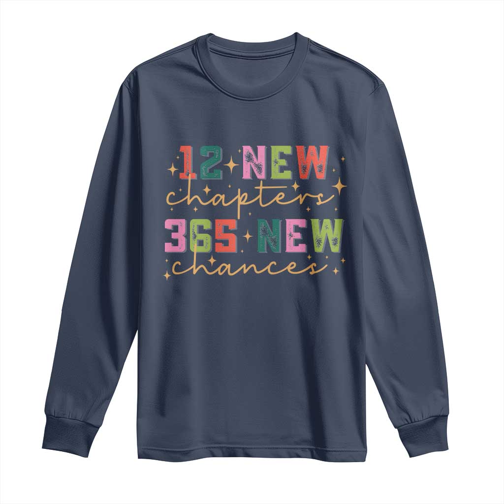 Happy New Year Long Sleeve Shirt 12 New Chapters 365 New Chances