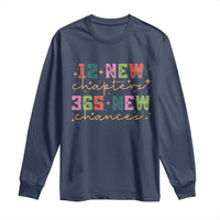 Happy New Year Long Sleeve Shirt 12 New Chapters 365 New Chances