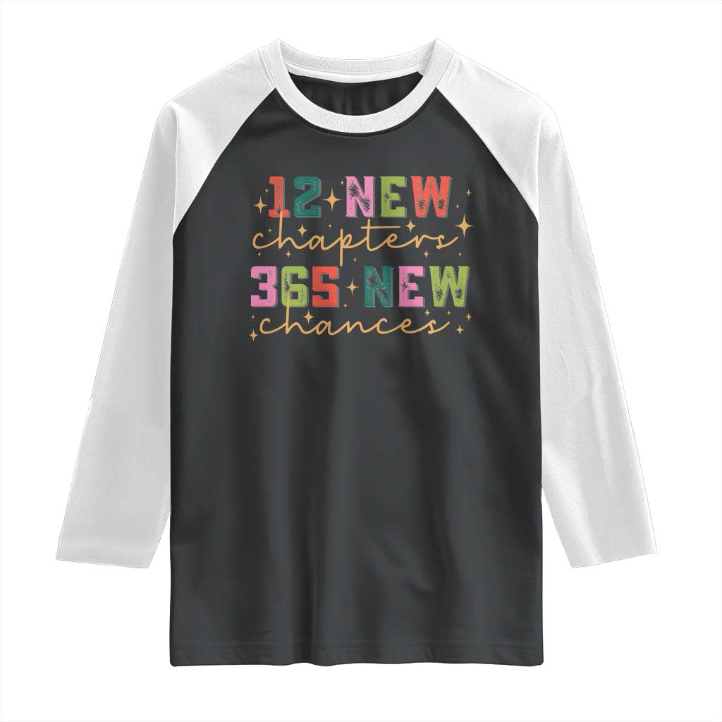 Happy New Year Raglan Shirt 12 New Chapters 365 New Chances
