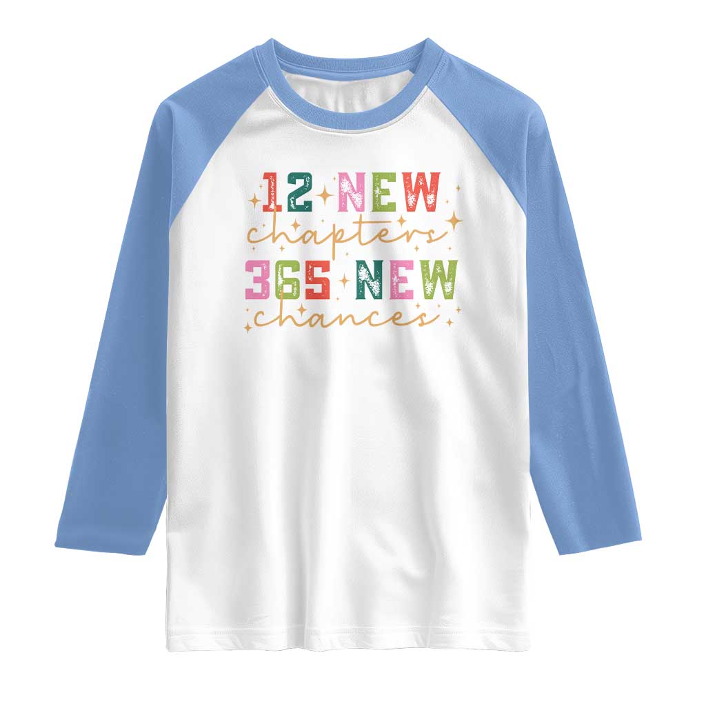 Happy New Year Raglan Shirt 12 New Chapters 365 New Chances
