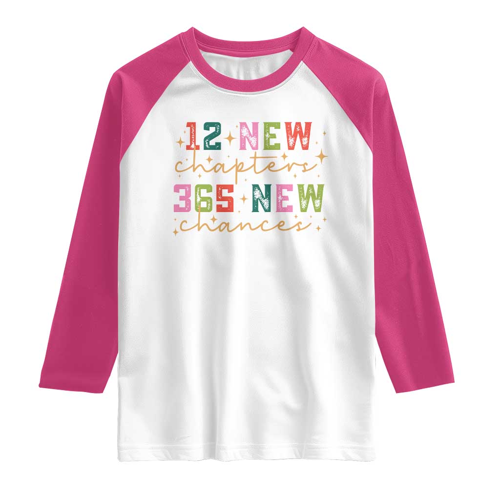 Happy New Year Raglan Shirt 12 New Chapters 365 New Chances