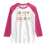 Happy New Year Raglan Shirt 12 New Chapters 365 New Chances