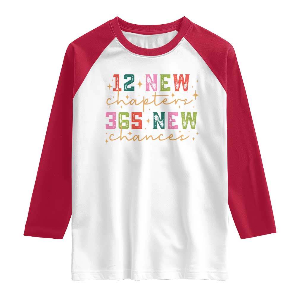 Happy New Year Raglan Shirt 12 New Chapters 365 New Chances