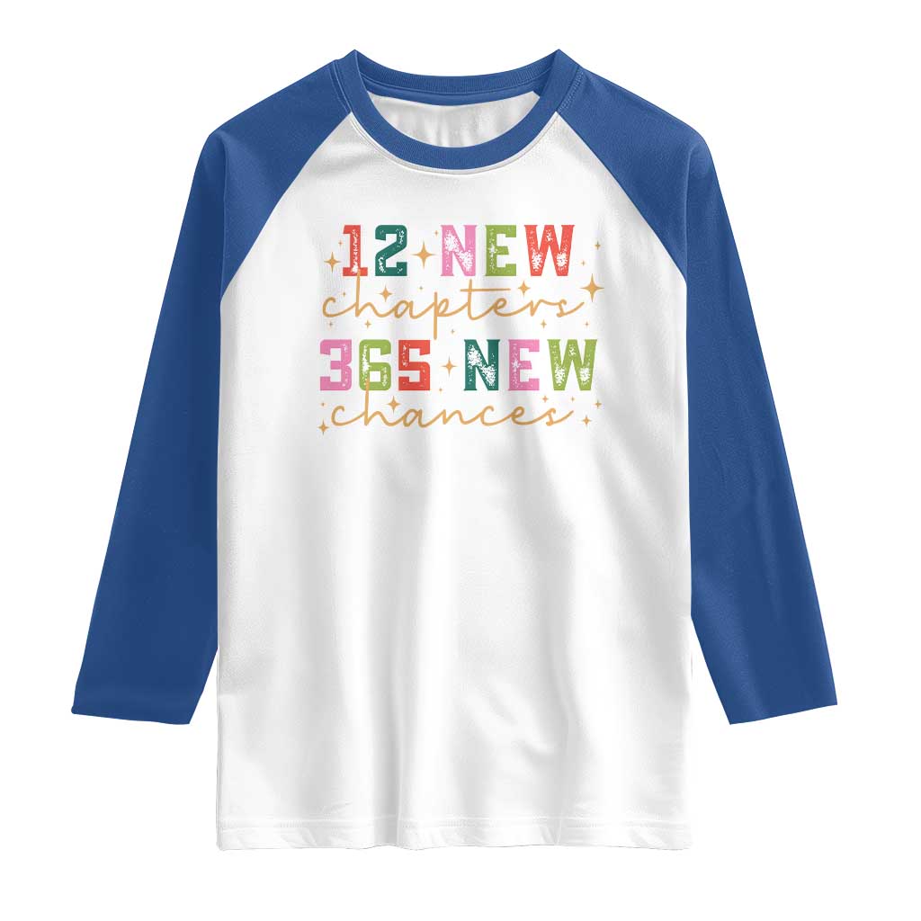 Happy New Year Raglan Shirt 12 New Chapters 365 New Chances
