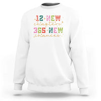 Happy New Year Sweatshirt 12 New Chapters 365 New Chances - Wonder Print Shop