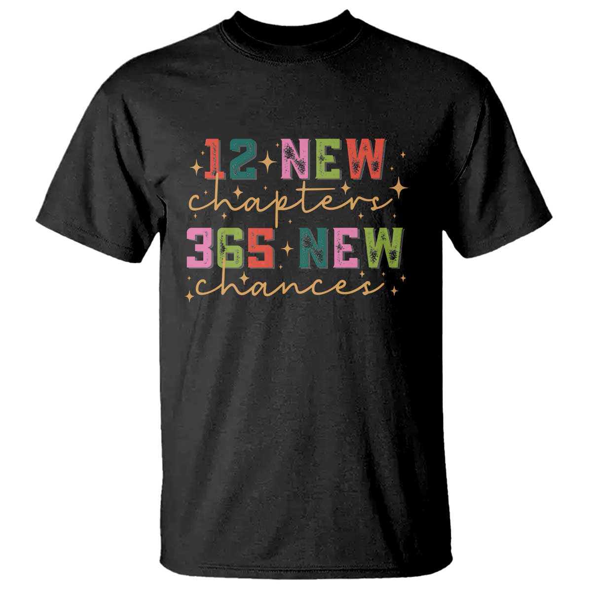 Happy New Year T Shirt 12 New Chapters 365 New Chances - Wonder Print Shop