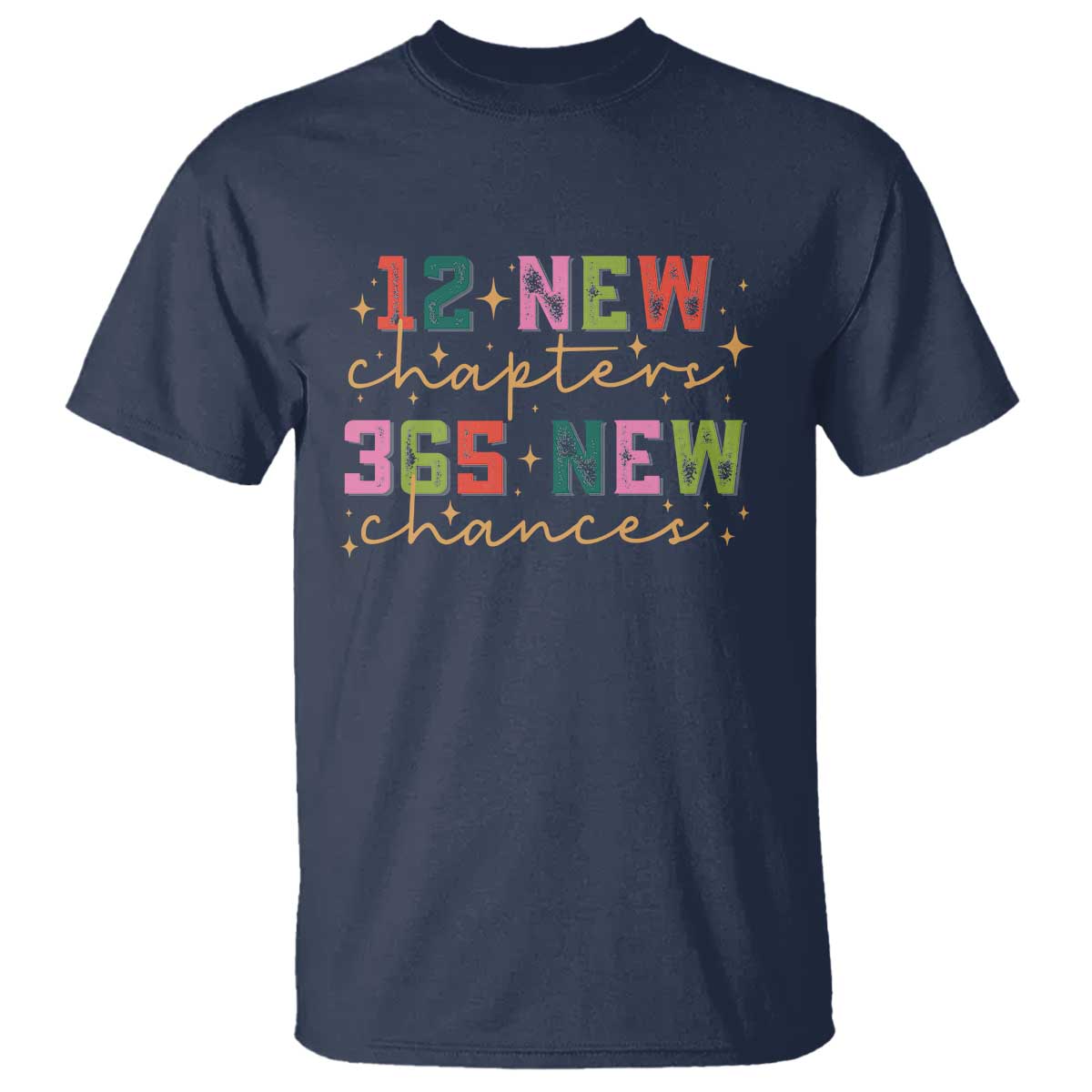 Happy New Year T Shirt 12 New Chapters 365 New Chances - Wonder Print Shop