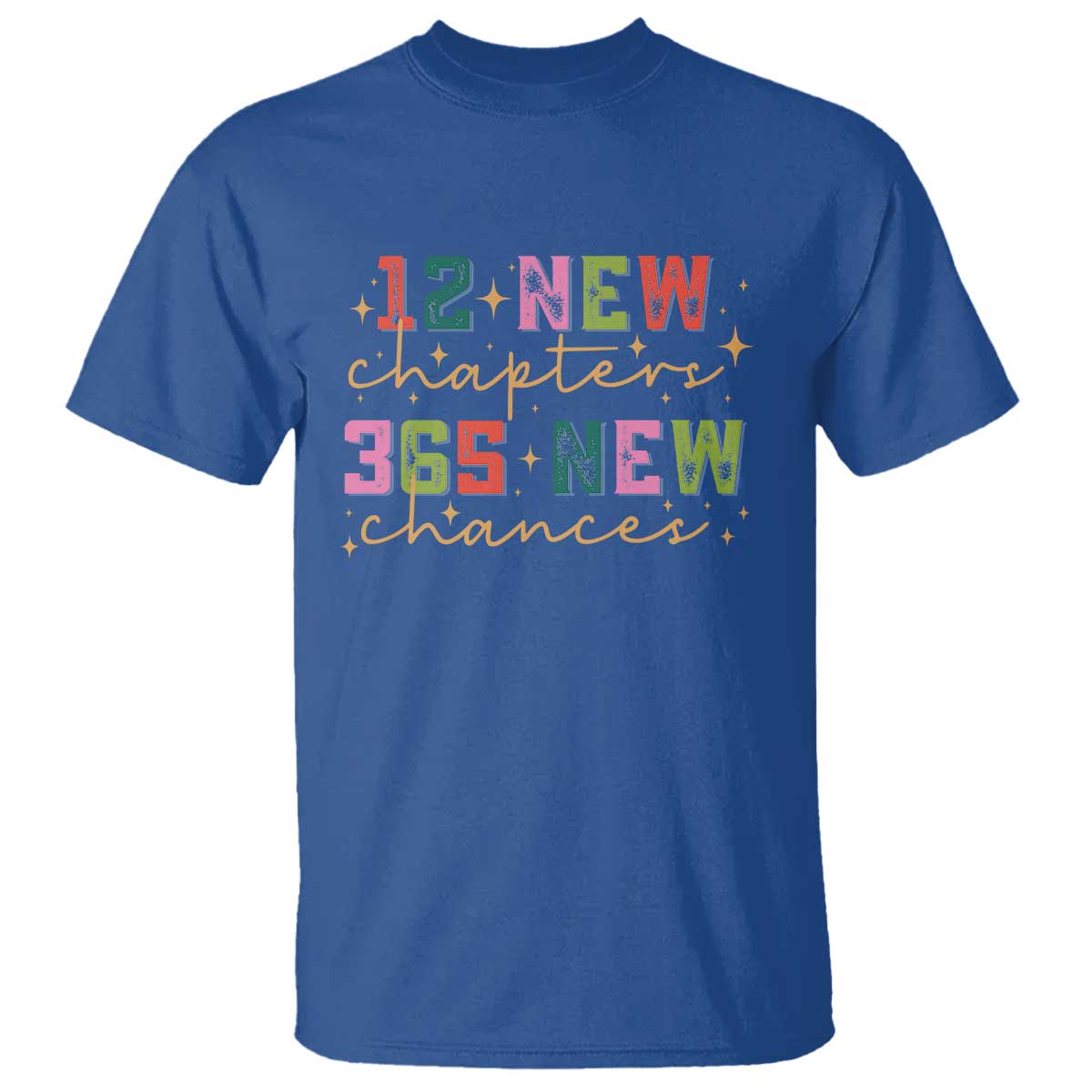 Happy New Year T Shirt 12 New Chapters 365 New Chances - Wonder Print Shop