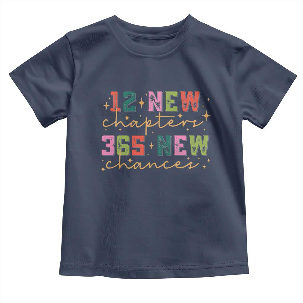 Happy New Year Toddler T Shirt 12 New Chapters 365 New Chances