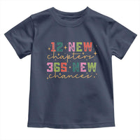 Happy New Year Toddler T Shirt 12 New Chapters 365 New Chances