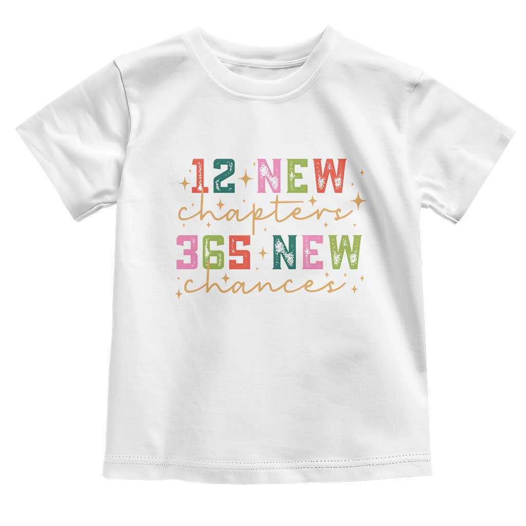 Happy New Year Toddler T Shirt 12 New Chapters 365 New Chances
