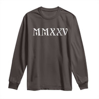 Happy New Year 2025 Long Sleeve Shirt MMXXV Roman Numerals