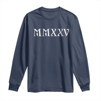 Happy New Year 2025 Long Sleeve Shirt MMXXV Roman Numerals