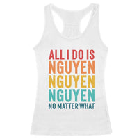 Vietnamese Pride Racerback Tank Top All I Do Is Nguyen No Matter What