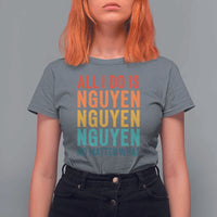 Vietnamese Pride T Shirt For Women All I Do Is Nguyen No Matter What - Wonder Print Shop
