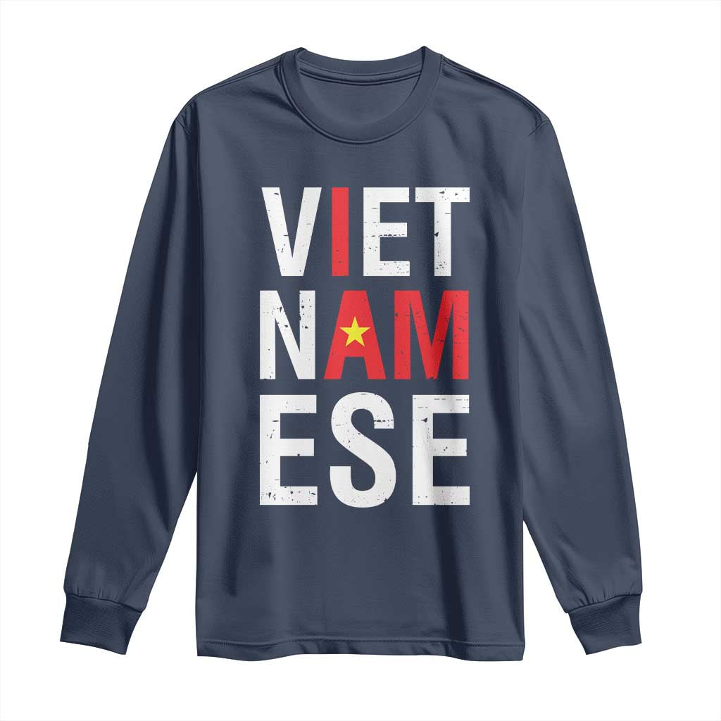 I Am Vietnamese Long Sleeve Shirt Viet Nam Flag Pride
