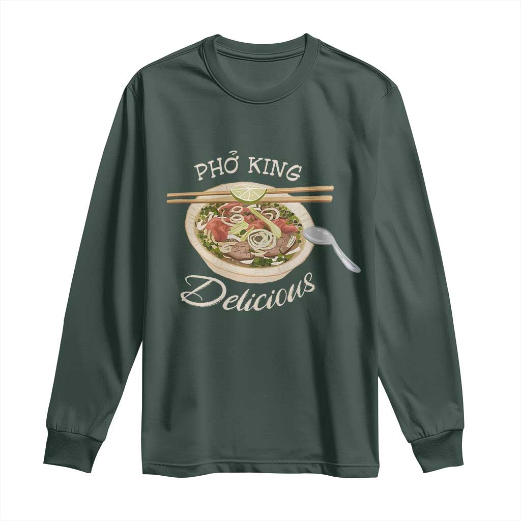 Vietnamese Food Lover Long Sleeve Shirt Pho King Delicious