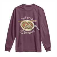 Vietnamese Food Lover Long Sleeve Shirt Pho King Delicious
