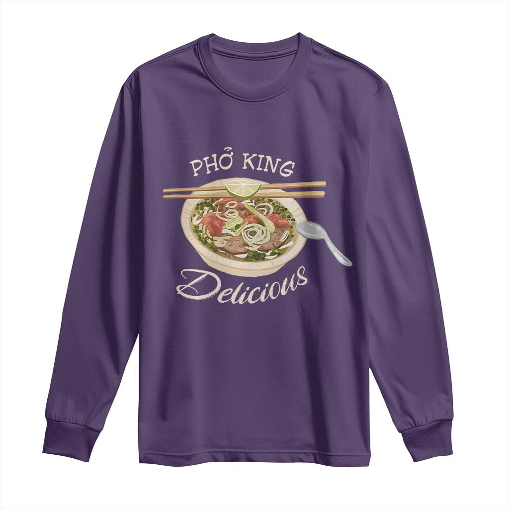 Vietnamese Food Lover Long Sleeve Shirt Pho King Delicious