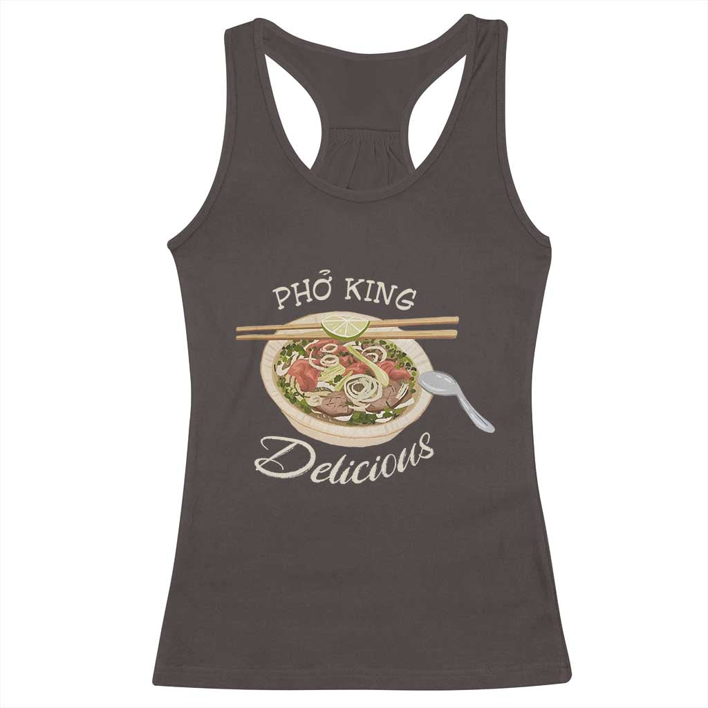 Vietnamese Food Lover Racerback Tank Top Pho King Delicious