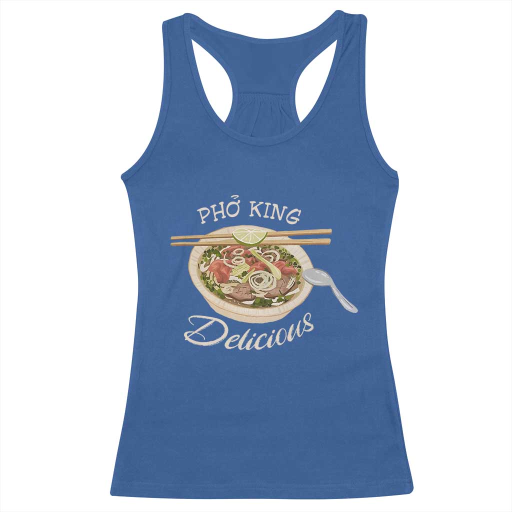 Vietnamese Food Lover Racerback Tank Top Pho King Delicious