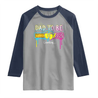 New Dad 2025 Raglan Shirt Loading Dad To Be Est 2025