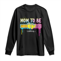 New Mom 2025 Long Sleeve Shirt Loading Mom To Be Est 2025