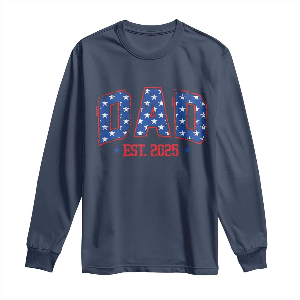 Dad Est 2025 Long Sleeve Shirt Patriotic America Flag New Father