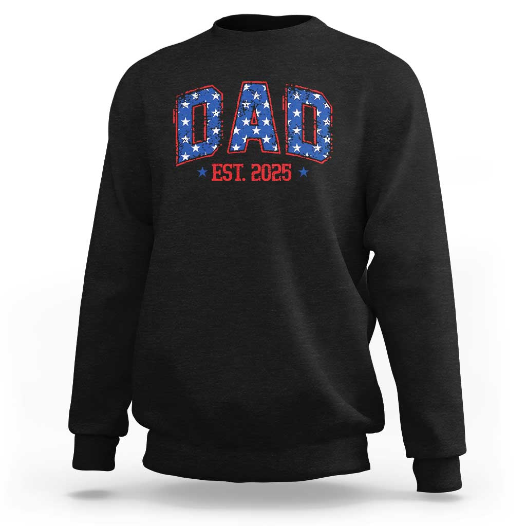 Dad Est 2025 Sweatshirt Patriotic America Flag New Father
