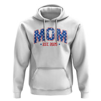 Mom Est 2025 Hoodie Patriotic America Flag New Mother