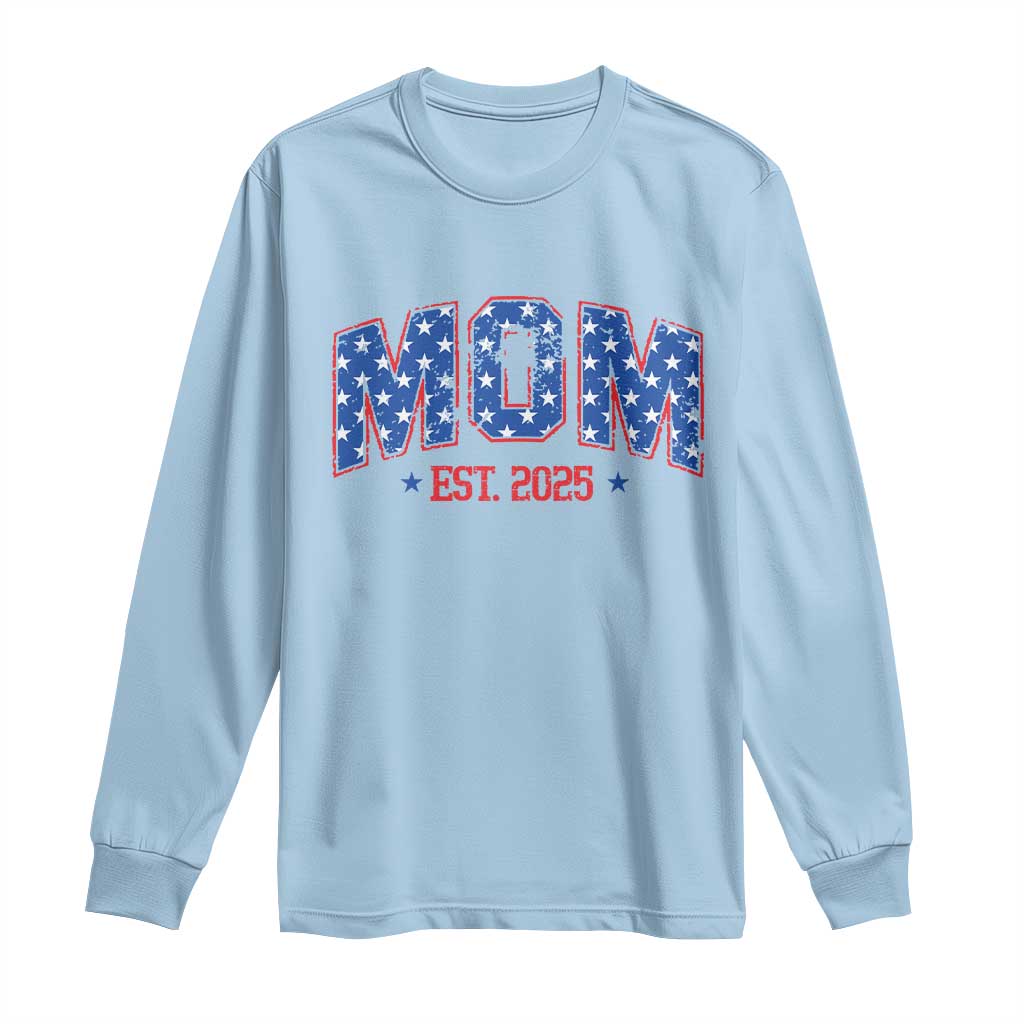 Mom Est 2025 Long Sleeve Shirt Patriotic America Flag New Mother