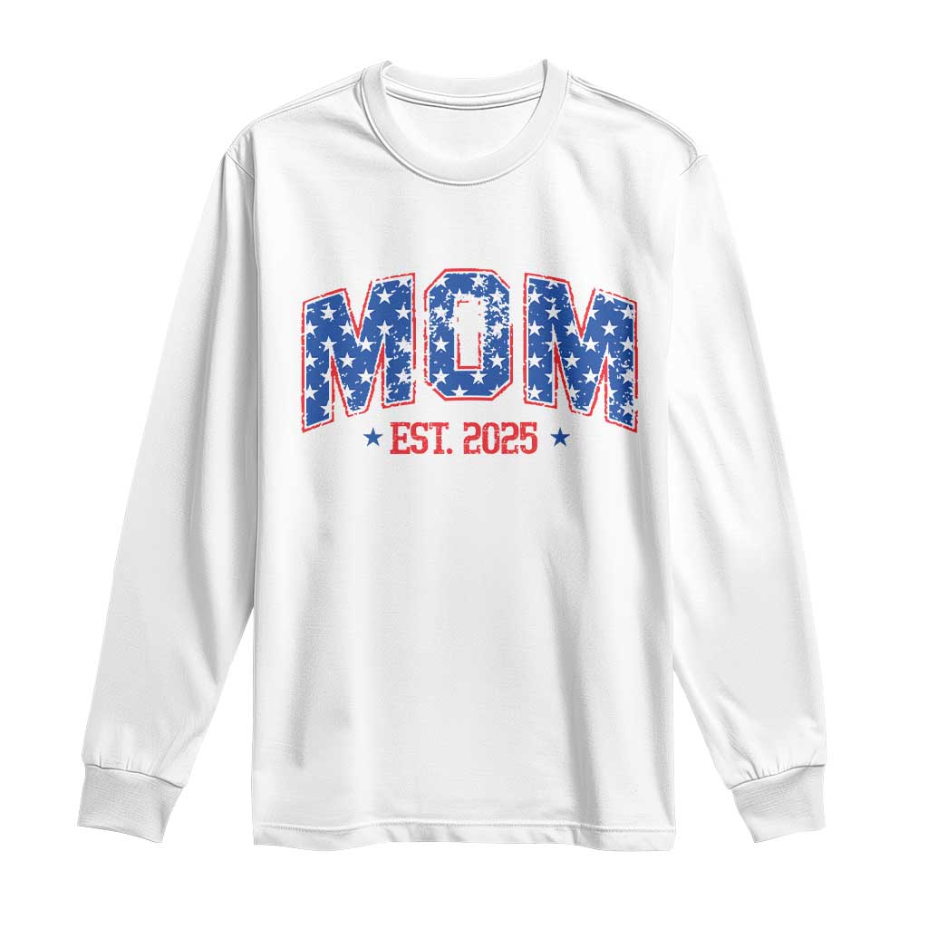 Mom Est 2025 Long Sleeve Shirt Patriotic America Flag New Mother
