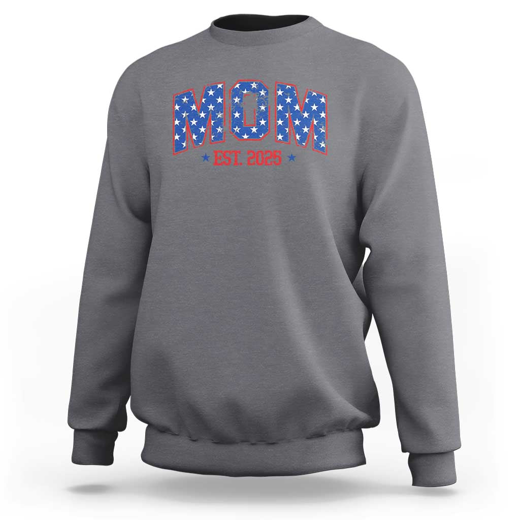 Mom Est 2025 Sweatshirt Patriotic America Flag New Mother