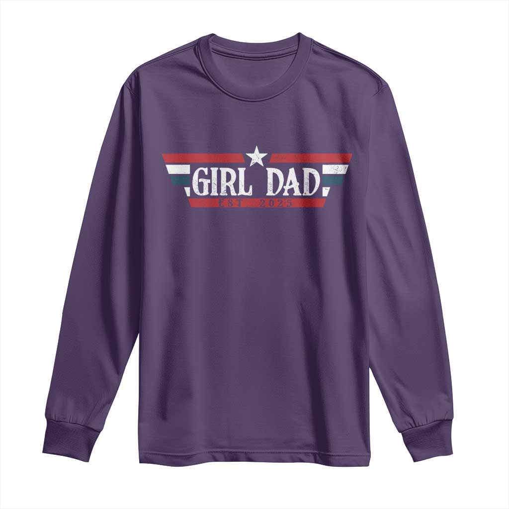 Girl Dad Est 2025 Long Sleeve Shirt New Dad Of Little Girl Daughter