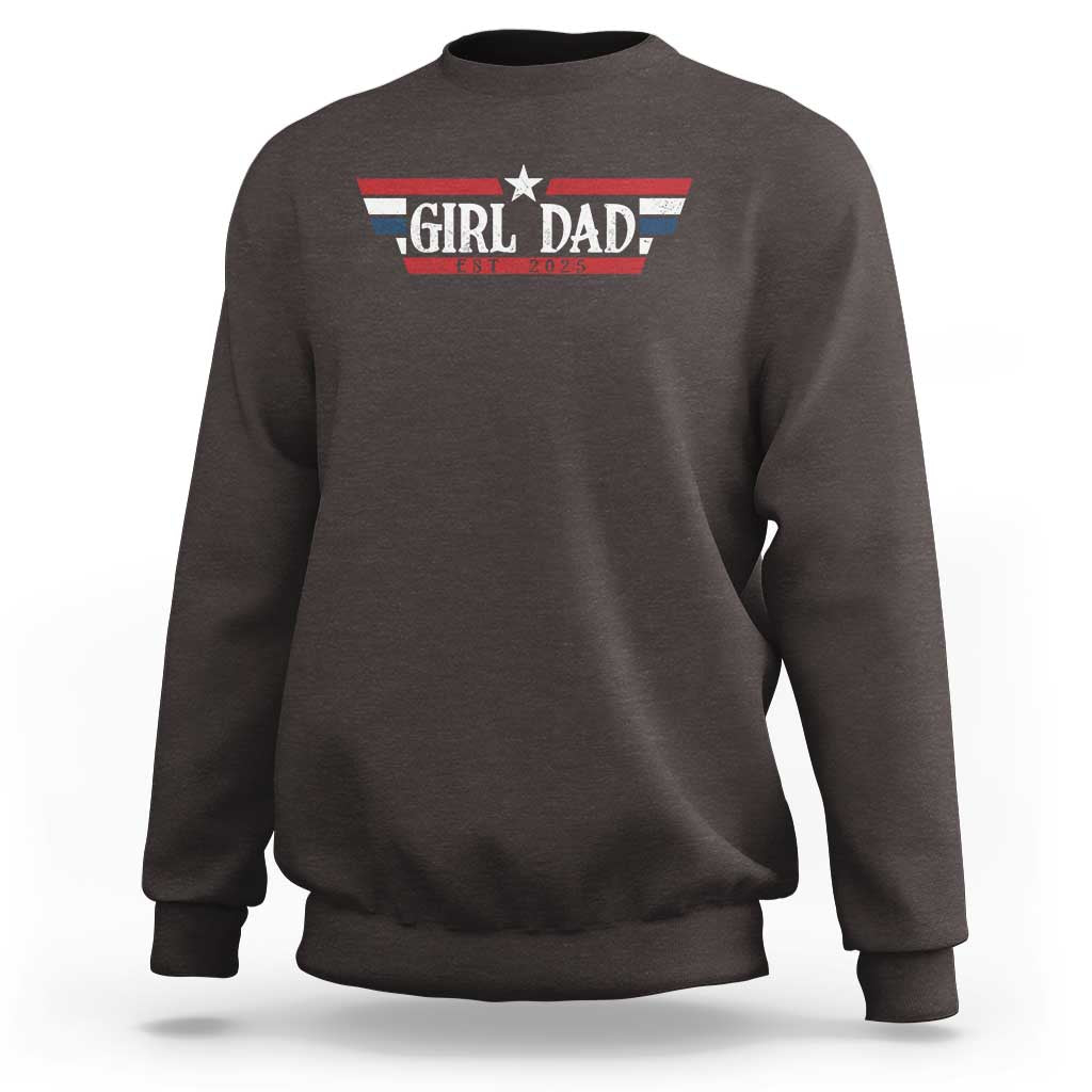 Girl Dad Est 2025 Sweatshirt New Dad Of Little Girl Daughter