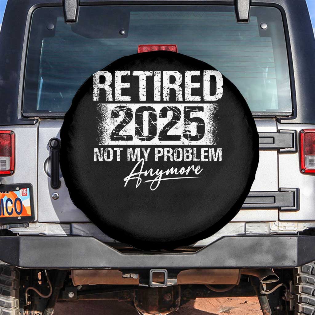 Retirement 2025 Spare Tire Cover Retired Not My Problem Anymore