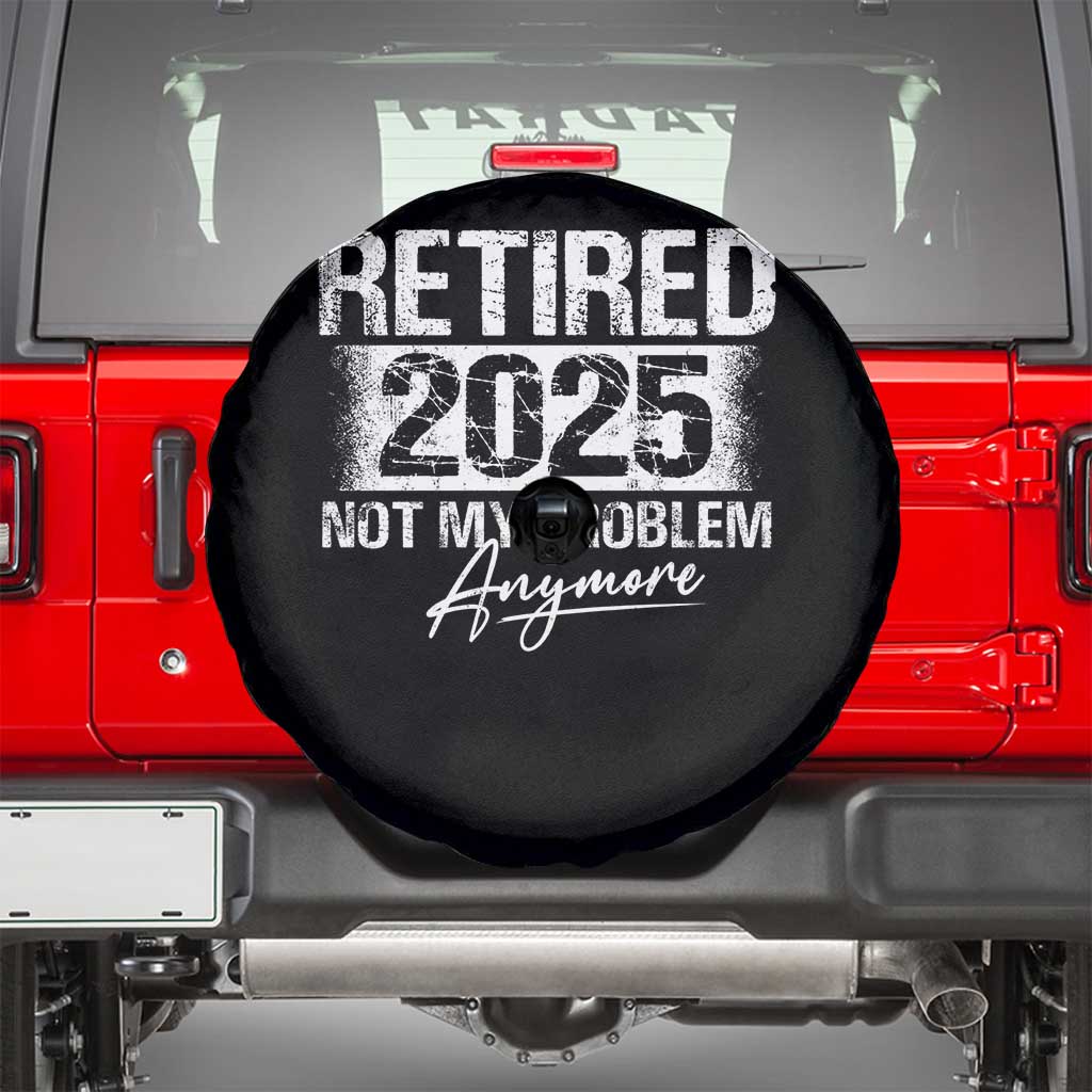 Retirement 2025 Spare Tire Cover Retired Not My Problem Anymore