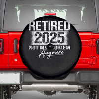 Retirement 2025 Spare Tire Cover Retired Not My Problem Anymore
