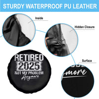 Retirement 2025 Spare Tire Cover Retired Not My Problem Anymore