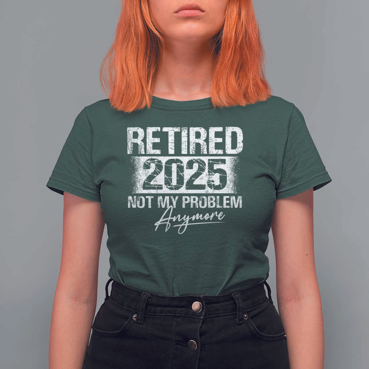 Retirement 2025 T Shirt For Women Retired Not My Problem Anymore - Wonder Print Shop