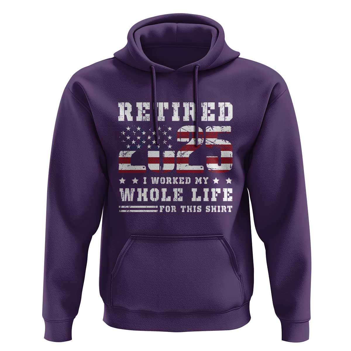 Retirement 2025 Hoodie I Worked My Whole Life For This Shirt