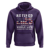 Retirement 2025 Hoodie I Worked My Whole Life For This Shirt