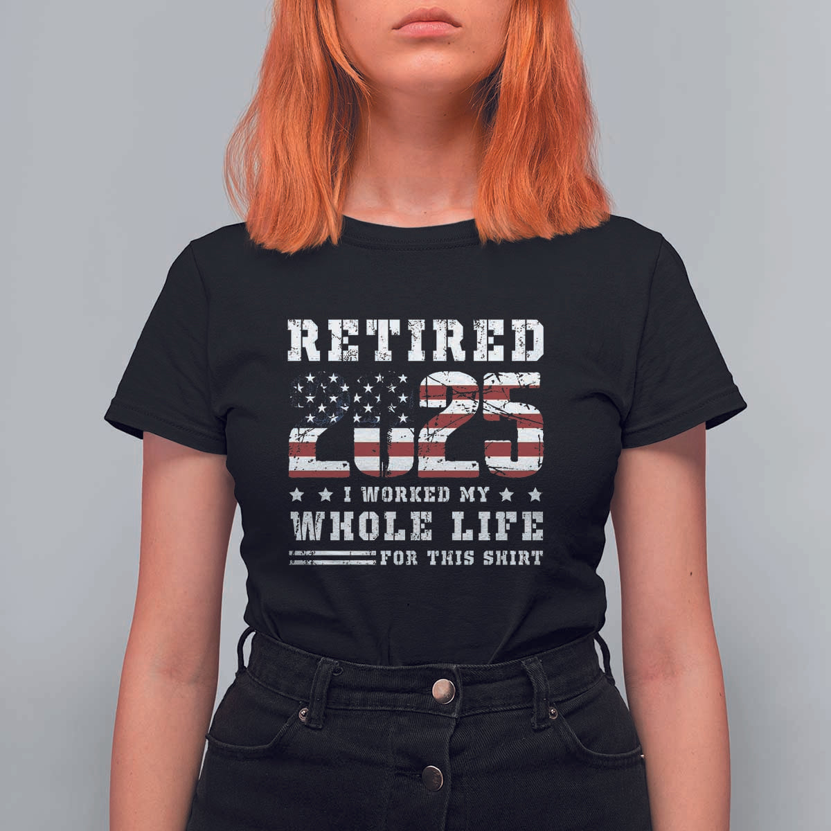 Retirement 2025 T Shirt For Women I Worked My Whole Life For This Shirt - Wonder Print Shop