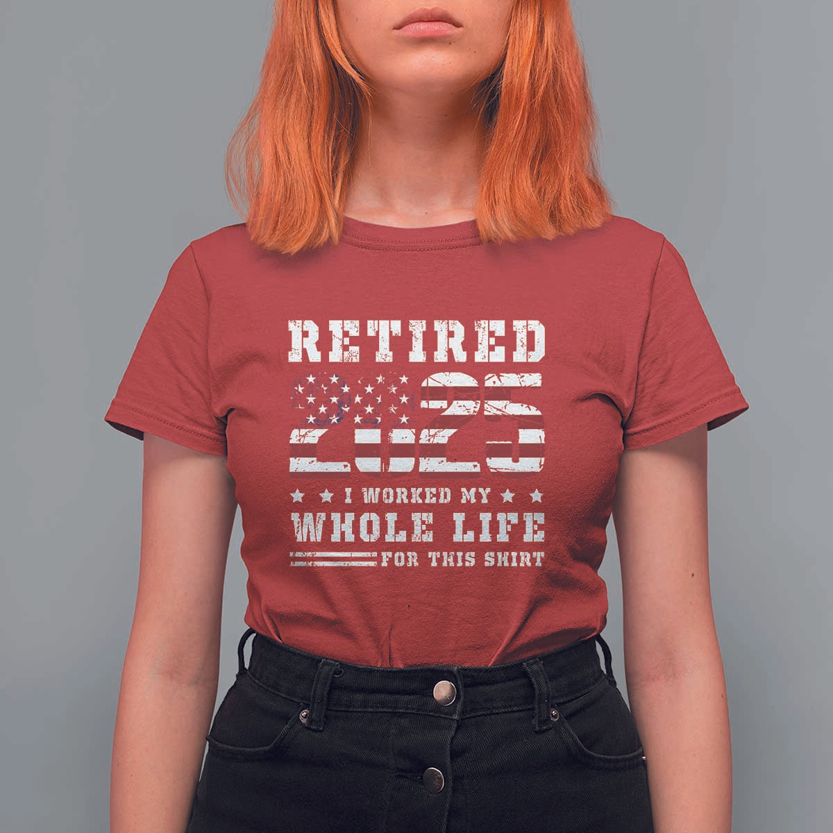 Retirement 2025 T Shirt For Women I Worked My Whole Life For This Shirt - Wonder Print Shop