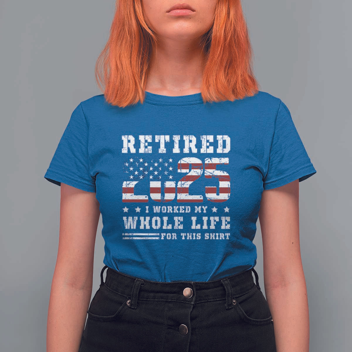 Retirement 2025 T Shirt For Women I Worked My Whole Life For This Shirt - Wonder Print Shop