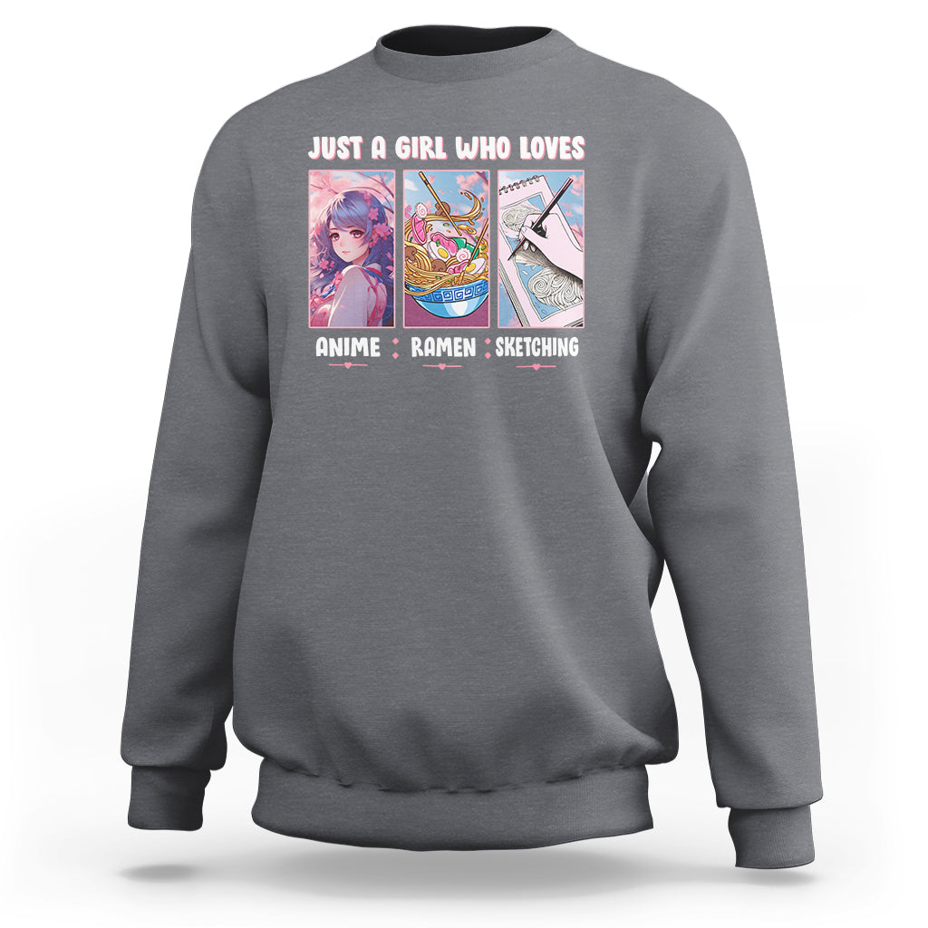 Just A Girl Who Loves Anime Ramen And Sketching Sweatshirt - Wonder Print Shop