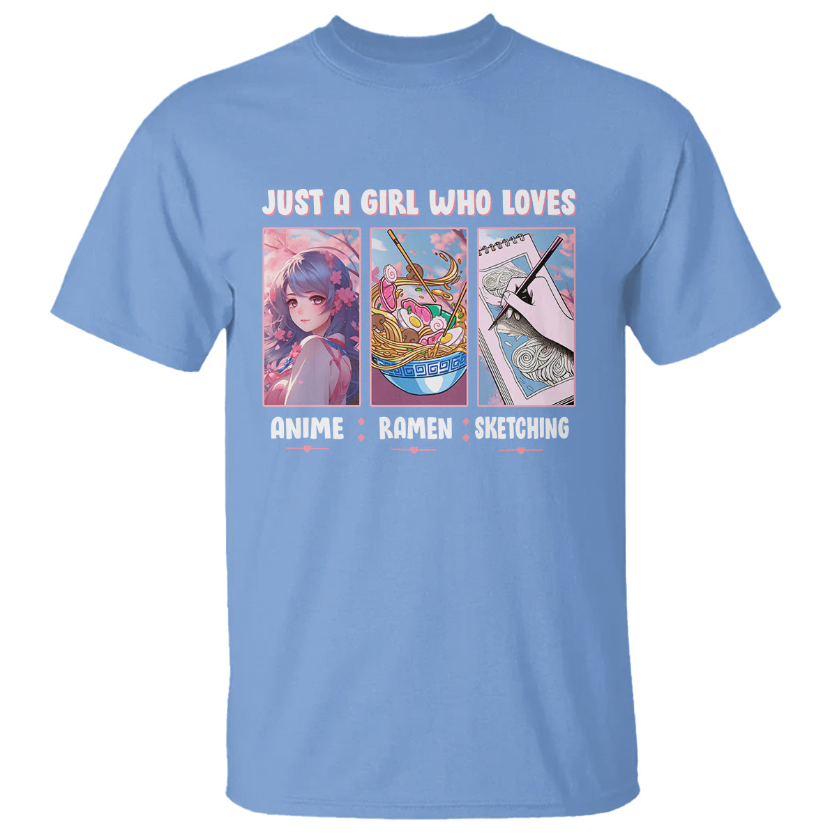 Just A Girl Who Loves Anime Ramen And Sketching T Shirt - Wonder Print Shop