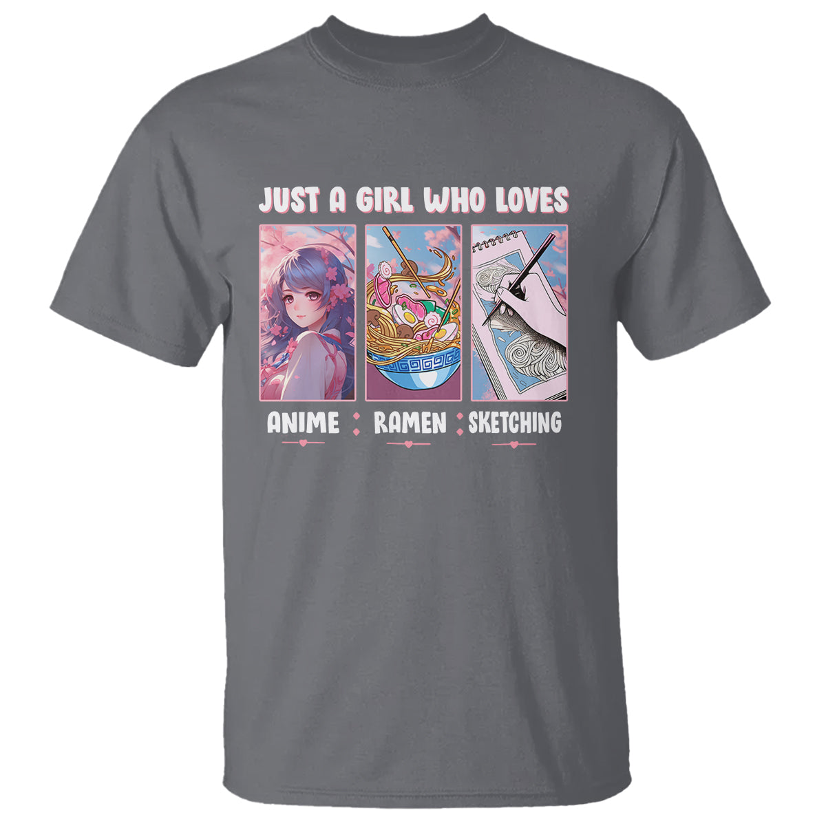Just A Girl Who Loves Anime Ramen And Sketching T Shirt - Wonder Print Shop