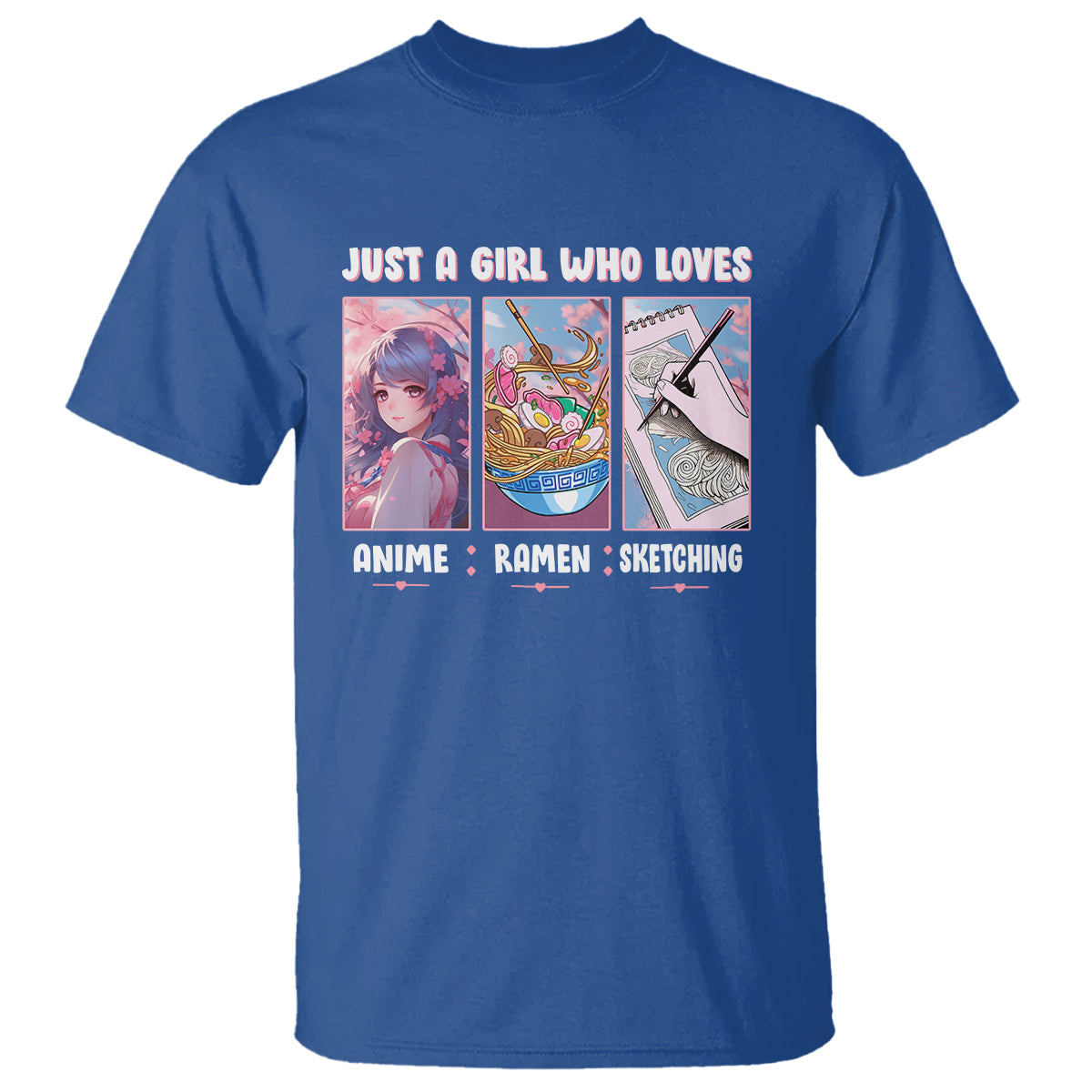 Just A Girl Who Loves Anime Ramen And Sketching T Shirt - Wonder Print Shop