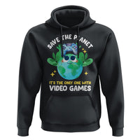 Earth Day Hoodie Save the Planet It's the Only One With Video Games Funny Gamer - Wonder Print Shop